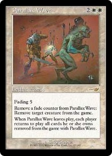 Parallax Wave
 Fading 5 (This enchantment enters the battlefield with five fade counters on it. At the beginning of your upkeep, remove a fade counter from it. If you can't, sacrifice it.)
Remove a fade counter from Parallax Wave: Exile target creature.
When Parallax Wave leaves the battlefield, each player returns to the battlefield all cards they own exiled with Parallax Wave.